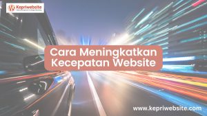 Cara Meningkatkan Kecepatan Website